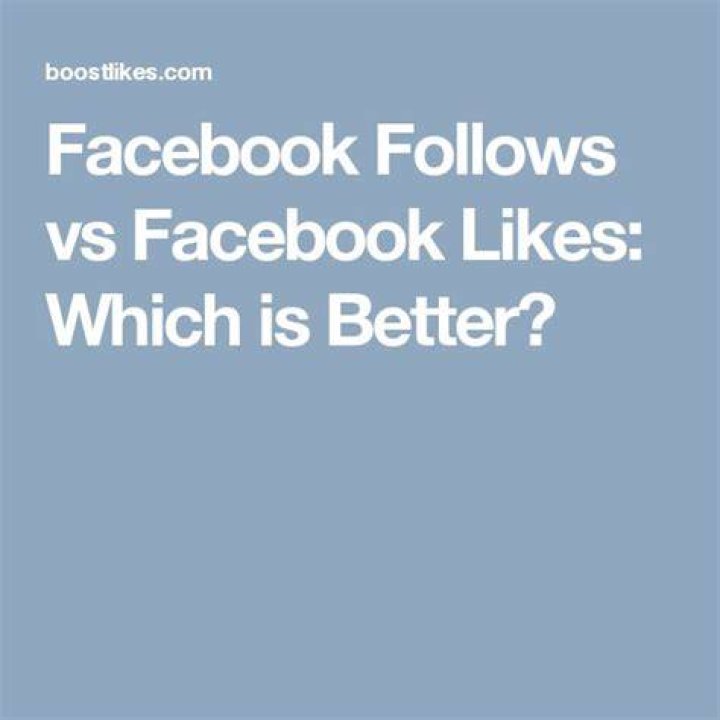Are likes or follows better on Facebook?